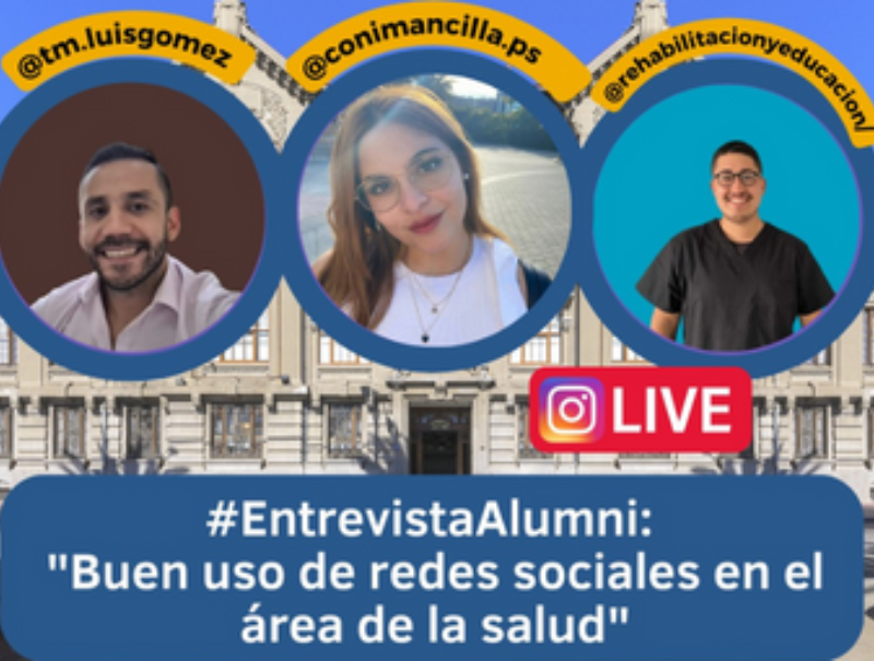 Entrevista Alumni: Buen uso de redes sociales en el área de la salud