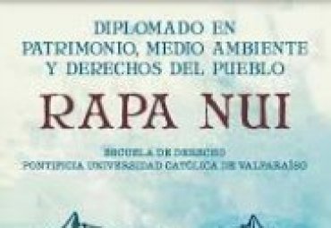 Se inicia nuevo Diplomado en Patrimonio, Medio Ambiente y Derechos del pueblo Rapa Nui