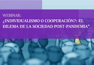 "¿Individualismo o cooperación?: El dilema de la sociedad post-pandemia"