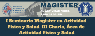 I Seminario Magister en Actividad Física para la Salud: II Charla. Área de Actividad Física y Salud