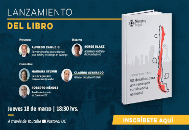 Pastoral UC y Voces Católicas presentan: Diálogos por Chile. 60 desafíos para una renovada convivencia nacional