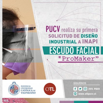 Escudo facial ProMaker: PUCV realiza su primera solicitud de diseño industrial a INAPI