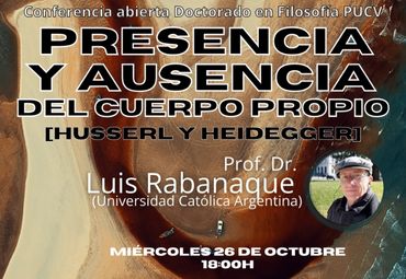 Conferencia "Presencia y Ausencia del Cuerpo propio [Husserl y Heidegger]"