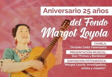 25°Aniversario del Fondo Margot Loyola Palacios